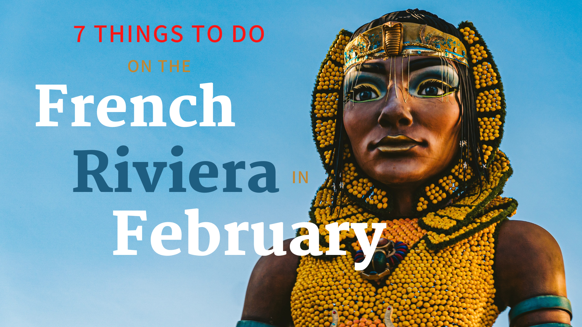 WHAT TO DO February 7 things to do on the french riviera in february