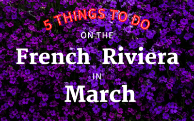 What to do on the French Riviera in March