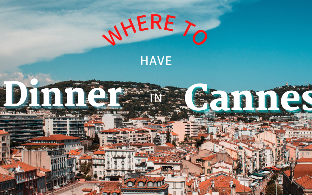 Top 17 restaurants where to eat in Cannes