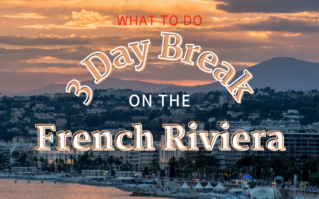 3 Day Break on the French Riviera